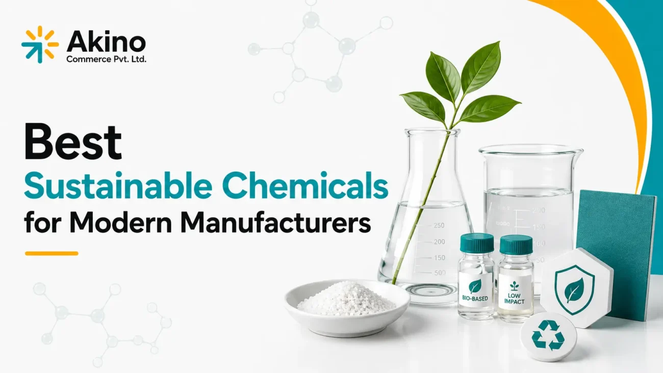 Sustainable Chemicals for Modern Manufacturers